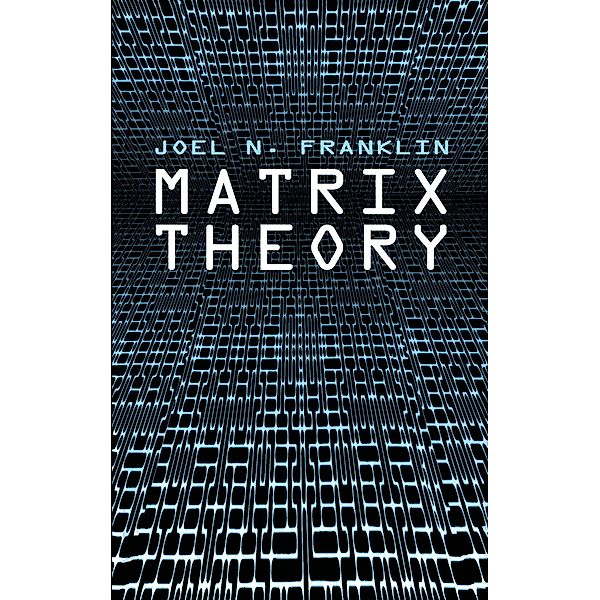 Matrix Theory / Dover Books on Mathematics, Joel N. Franklin