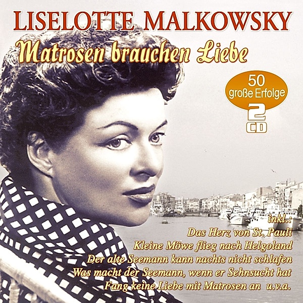 Matrosen Brauchen Liebe-50 Grosse, Liselotte Malkowsky