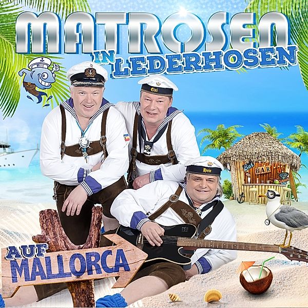 Matrosen in Lederhosen - auf Mallorca CD, Matrosen In Lederhosen