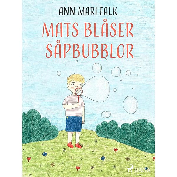 Mats blåser såpbubblor, Ann Mari Falk