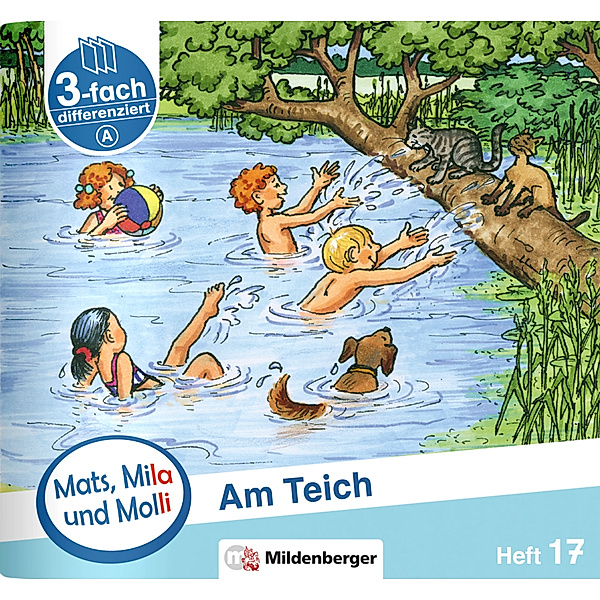 Mats, Mila und Molli - Heft 17: Am Teich - A.H.17, Axel Wolber, Gabriele Heinisch
