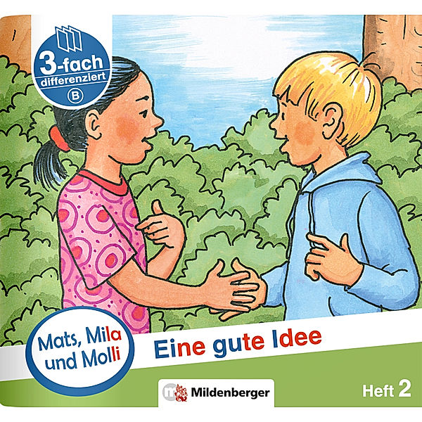 Mats, Mila und Molly - Eine gute Idee - Schwierigkeitsstufe B.H.2, Helge Weinrebe