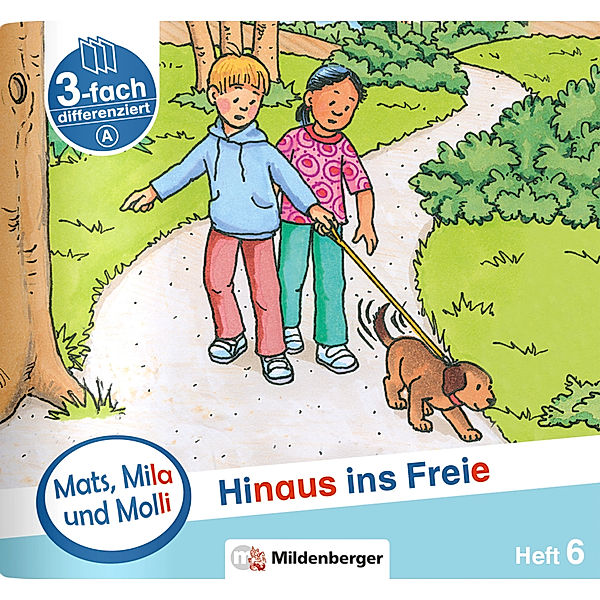 Mats, Mila und Molly - Hinaus ins Freie - Schwierigkeitsstufe A.H.6, Helge Weinrebe