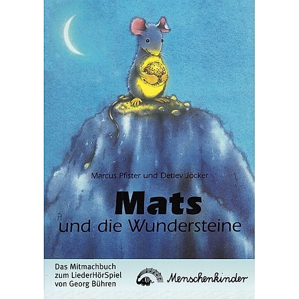 Mats und die Wundersteine, Das Mitmachbuch zum LiederHörSpiel, Marcus Pfister, Detlev Jöcker