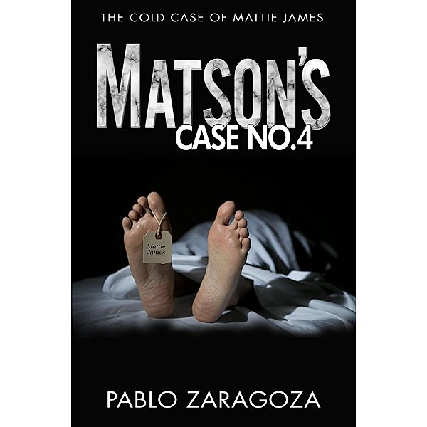 Matson's Case No. 4 (Matson Case Files, #4) / Matson Case Files, Pablo Zaragoza