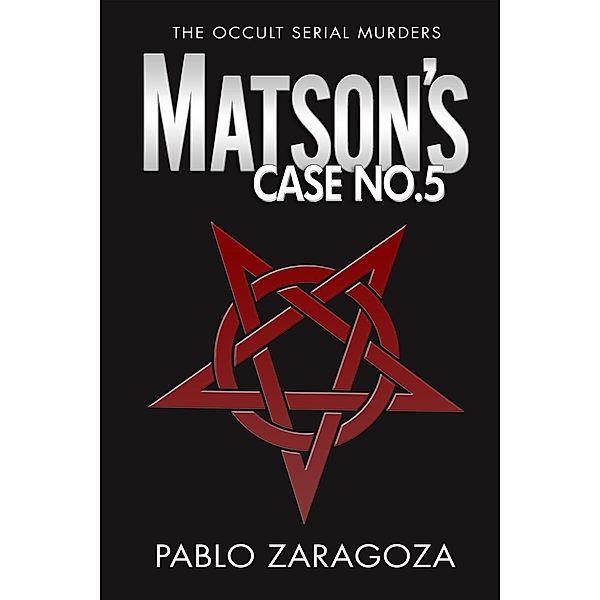Matson's Case No. 5 (Matson Case Files, #5) / Matson Case Files, Pablo Zaragoza