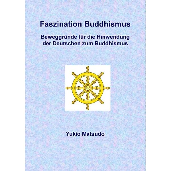 Matsudo, Y: Faszination Buddhismus, Yukio Matsudo