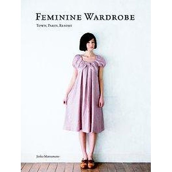 Matsumoto, J: Feminine Wardrobe, Jinko Matsumoto