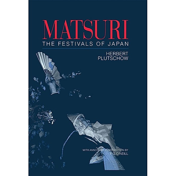 Matsuri: The Festivals of Japan, Herbert Plutschow