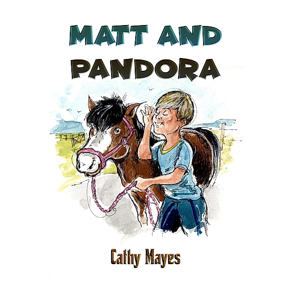 Matt and Pandora / Austin Macauley Publishers Ltd, Cathy Mayes