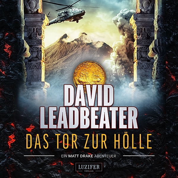 Matt Drake - 3 - DAS TOR ZUR HÖLLE (Matt Drake Abenteuer 3), David Leadbeater