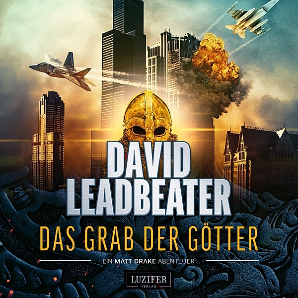 Matt Drake - 4 - DAS GRAB DER GÖTTER (Matt Drake Abenteuer 4), David Leadbeater