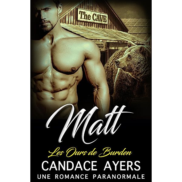 Matt (Les Ours de Burden, #6) / Les Ours de Burden, Candace Ayers