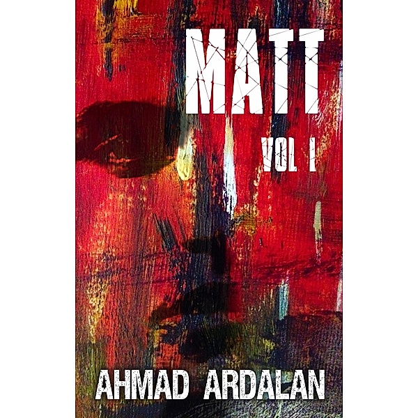 Matt Vol I, Ahmad Ardalan