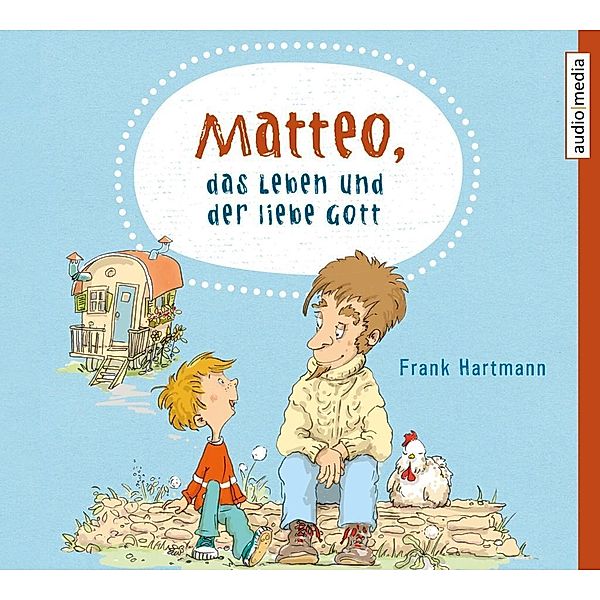 Matteo, das Leben und der liebe Gott, 2 Audio-CDs, Frank Hartmann