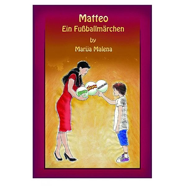 Matteo - Ein Fussballmärchen, Marija Malena