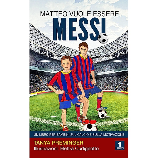 Matteo vuole essere Messi / Matteo vuole essere Messi, Tanya Preminger