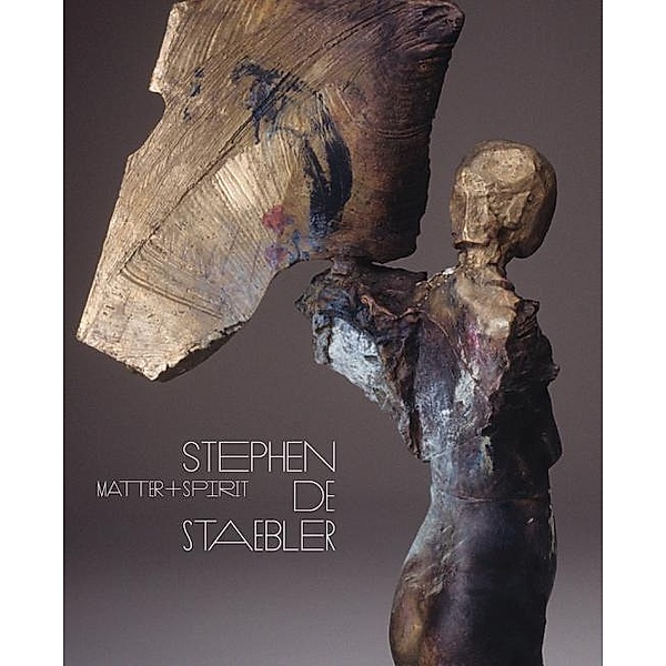 Matter and Spirit, Stephen De Staebler, Timothy Anglin Burgard