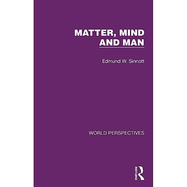 Matter, Mind and Man, Edmund W. Sinnott