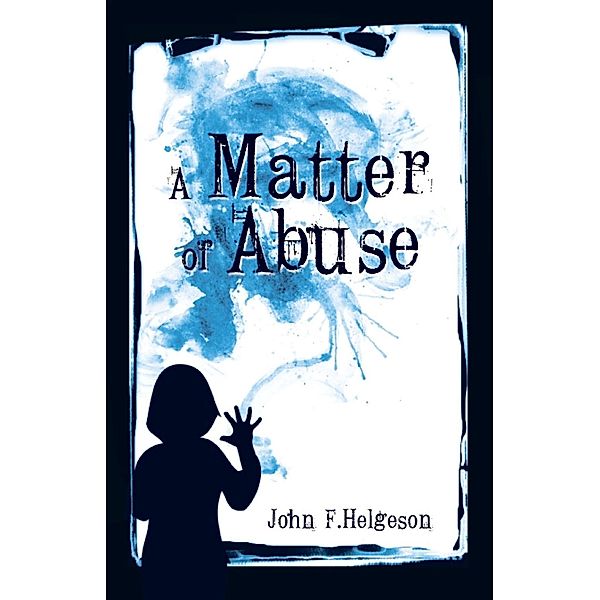 Matter of Abuse / SBPRA, John F. Helgeson