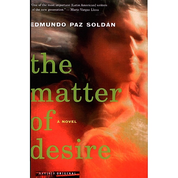Matter of Desire, Edmundo Paz Soldan
