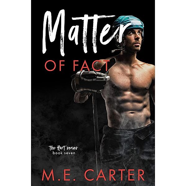 Matter of Fact (Hart Series, #7) / Hart Series, Me Carter