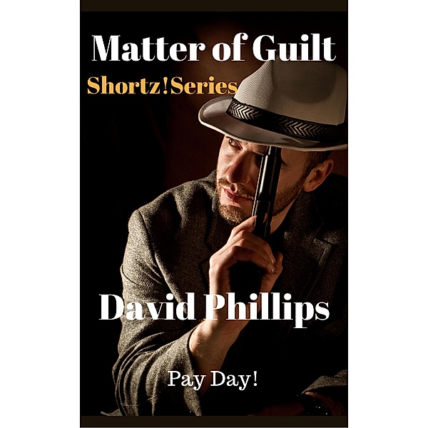 Matter of Guilt (Shortz!Series) / Shortz!Series, David Phillips