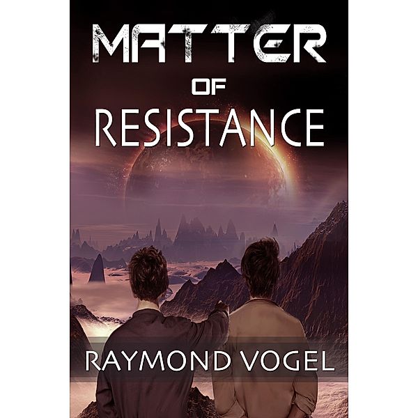 Matter of Resistance / AEC Stellar Publishing, Inc., Raymond Vogel