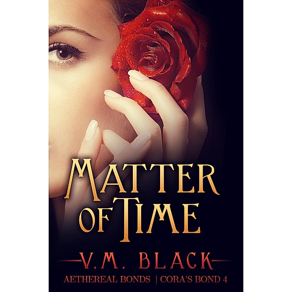 Matter of Time (Cora's Bond, #4) / Cora's Bond, V. M. Black