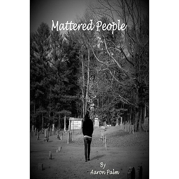Mattered People, Aaron Palm