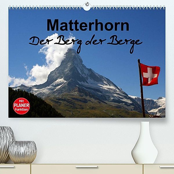 Matterhorn. Der Berg der Berge (Premium, hochwertiger DIN A2 Wandkalender 2023, Kunstdruck in Hochglanz), Susan Michel / CH