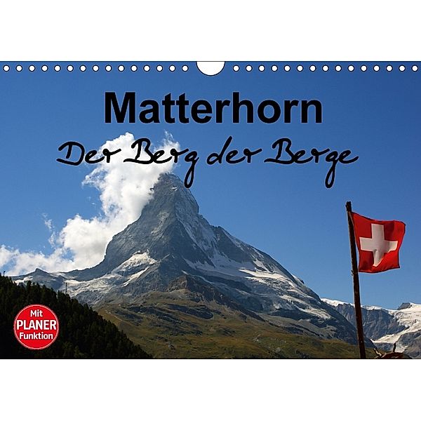 Matterhorn. Der Berg der Berge (Wandkalender 2018 DIN A4 quer), Susan Michel / CH