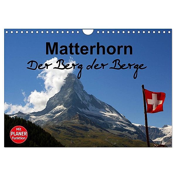 Matterhorn. Der Berg der Berge (Wandkalender 2024 DIN A4 quer), CALVENDO Monatskalender, Susan Michel / CH