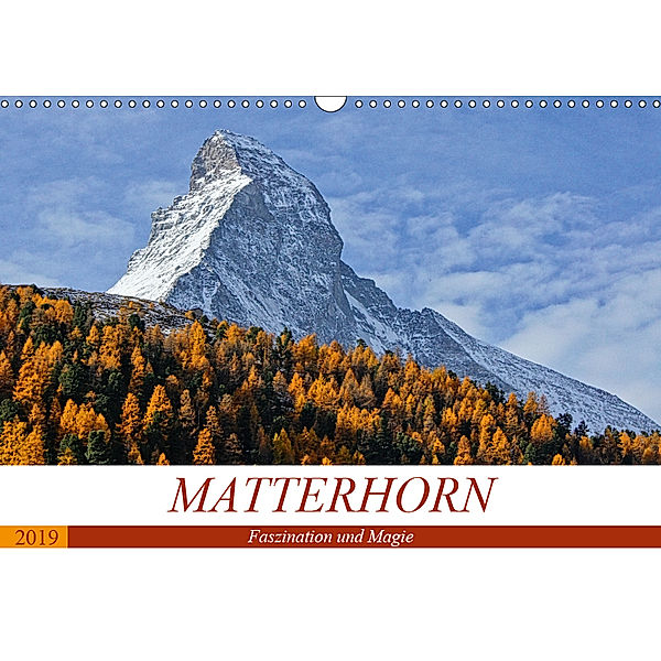 MATTERHORN. Faszination und Magie (Wandkalender 2019 DIN A3 quer), Susan Michel