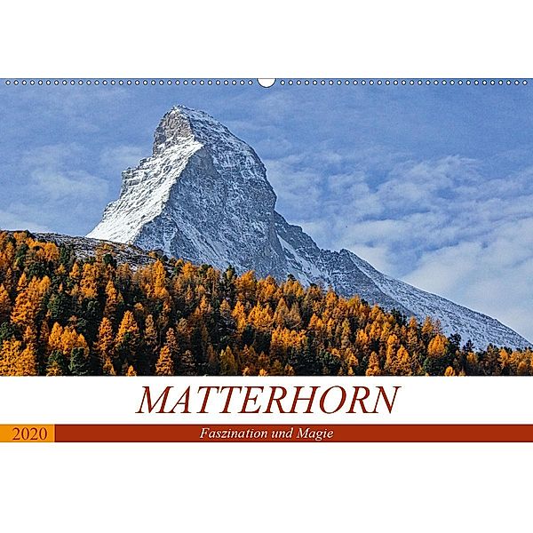 MATTERHORN. Faszination und Magie (Wandkalender 2020 DIN A2 quer), Susan Michel