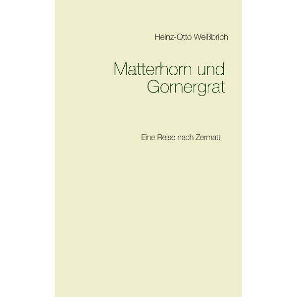 Matterhorn und Gornergrat, Heinz-Otto Weißbrich