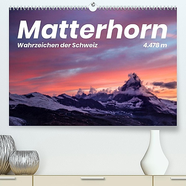 Matterhorn - Wahrzeichen der Schweiz (Premium, hochwertiger DIN A2 Wandkalender 2023, Kunstdruck in Hochglanz), Benjamin Lederer