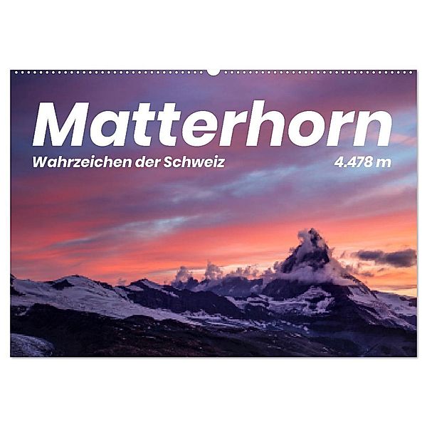 Matterhorn - Wahrzeichen der Schweiz (Wandkalender 2024 DIN A2 quer), CALVENDO Monatskalender, Benjamin Lederer