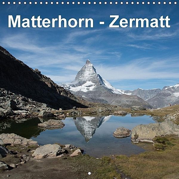 Matterhorn - Zermatt (Wall Calendar 2018 300 × 300 mm Square), Rudolf J. Strutz