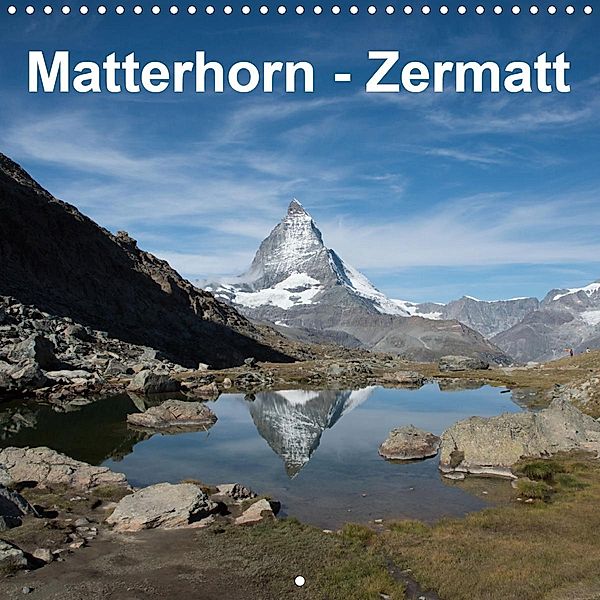 Matterhorn - Zermatt (Wall Calendar 2021 300 × 300 mm Square), Rudolf J. Strutz
