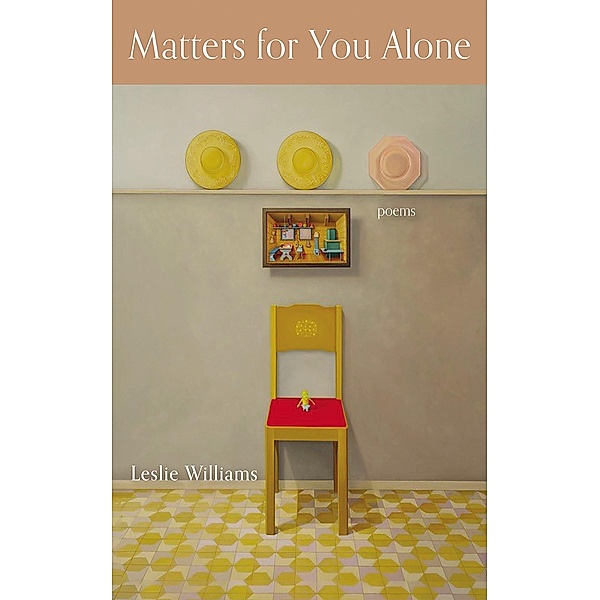 Matters for You Alone, Williams Leslie