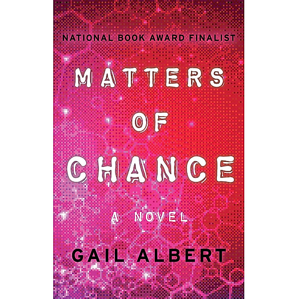 Matters of Chance, Gail Albert