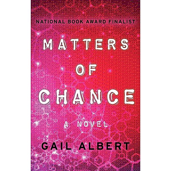 Matters of Chance, Gail Albert