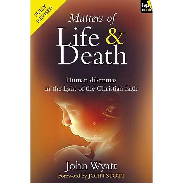 Matters of life and death, John Wyatt