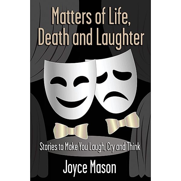 Matters of Life, Death and Laughter / Joyce Mason, Joyce Mason