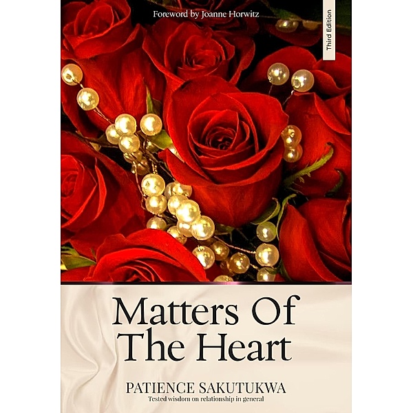 Matters of the Heart Edition 3 (3rd Edition, #3) / 3rd Edition, Patience Sakutukwa