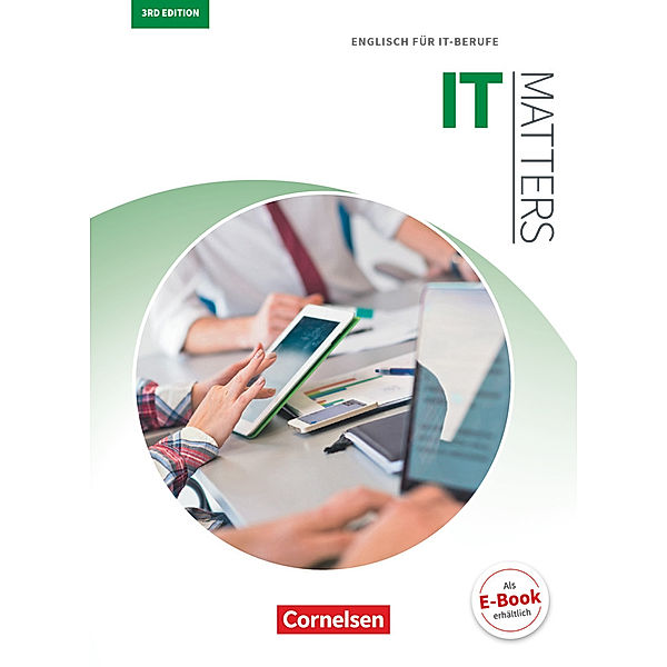 Matters Technik - Englisch für technische Ausbildungsberufe - IT Matters 3rd edition - B1/B2, Isobel E. Williams, Brad Courtney