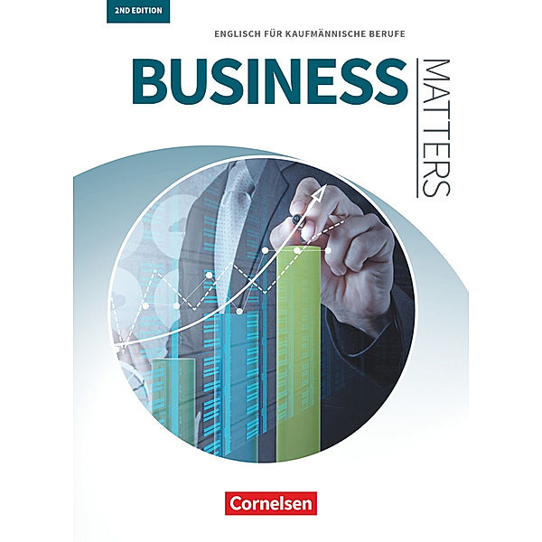 Matters Wirtschaft - Englisch für kaufmännische Ausbildungsberufe - Business Matters 2nd edition - A2-B2, Isobel E. Williams, Michael Benford, Sandra Haberkorn, Sabine Steeg-Hintermeier, Joanne Popp, Fritz Michler