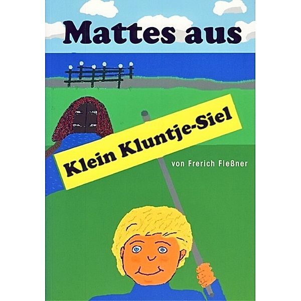 Mattes aus Klein Kluntje-Siel, Frerich Fleßner