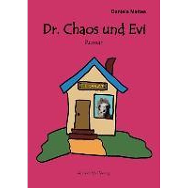 Mattes, D: Dr. Chaos und Evi, Daniela Mattes